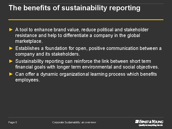 The benefits of sustainability reporting ► A tool to enhance brand value, reduce political