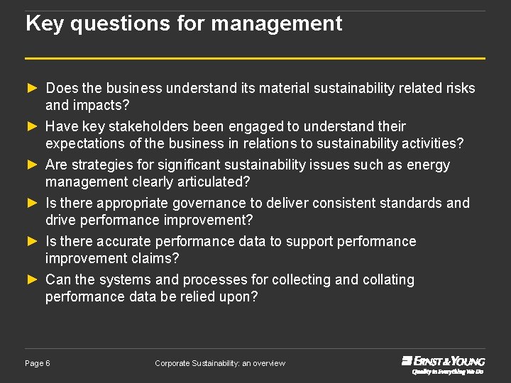 Key questions for management ► Does the business understand its material sustainability related risks
