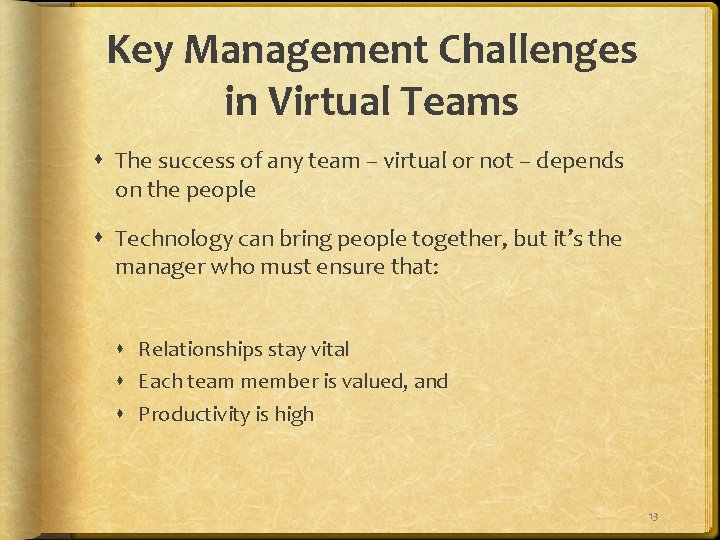 Key Management Challenges in Virtual Teams The success of any team – virtual or