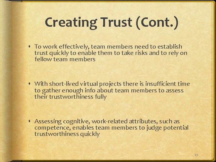 Creating Trust (Cont. ) To work effectively, team members need to establish trust quickly