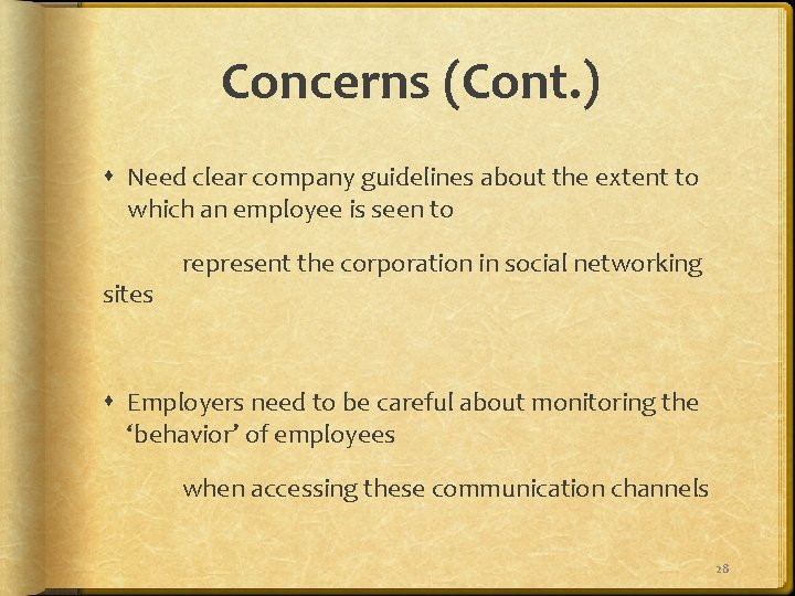 Concerns (Cont. ) Need clear company guidelines about the extent to which an employee