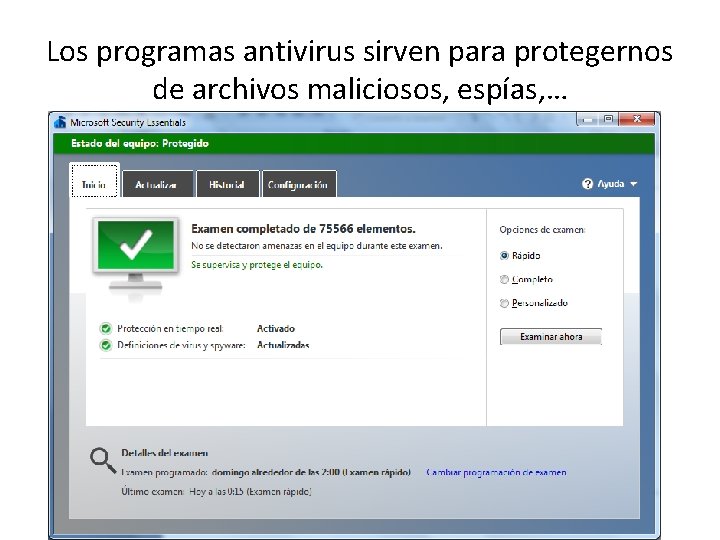 Los programas antivirus sirven para protegernos de archivos maliciosos, espías, … 