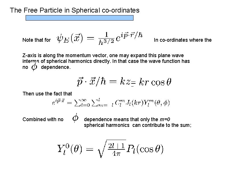 The Free Particle in Spherical co-ordinates Note that for In co-ordinates where the Z-axis