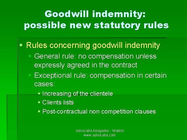Goodwill indemnity: possible new statutory rules § Rules concerning goodwill indemnity § General rule:
