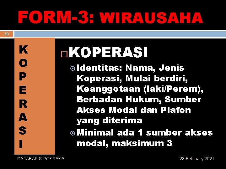 FORM-3: WIRAUSAHA 30 K O P E R A S I DATABASIS POSDAYA KOPERASI