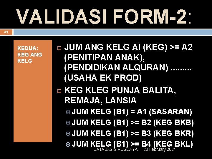 VALIDASI FORM-2: 41 KEDUA: KEG ANG KELG JUM ANG KELG AI (KEG) >= A