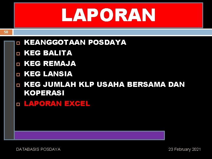 MEKANISME PELAKSANAN LAPORAN 58 KEANGGOTAAN POSDAYA KEG BALITA KEG REMAJA KEG LANSIA KEG JUMLAH