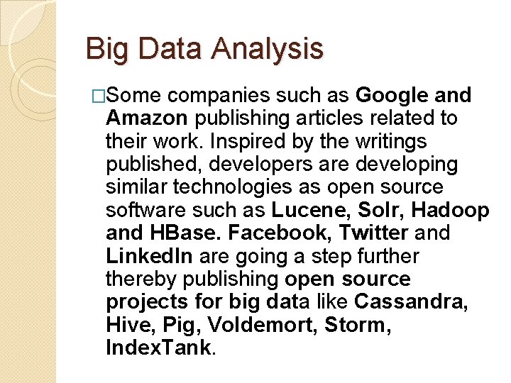 Big Data Analysis �Some companies such as Google and Amazon publishing articles related to