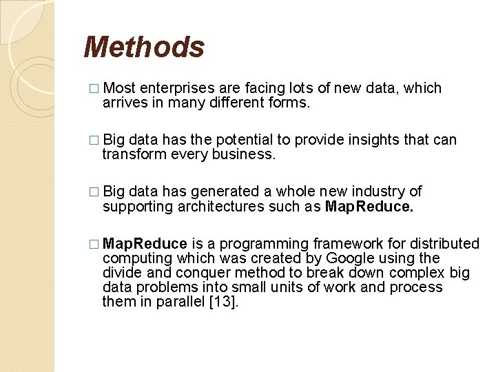 Methods � Most enterprises are facing lots of new data, which arrives in many