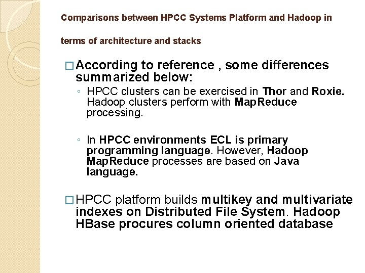 Comparisons between HPCC Systems Platform and Hadoop in terms of architecture and stacks �