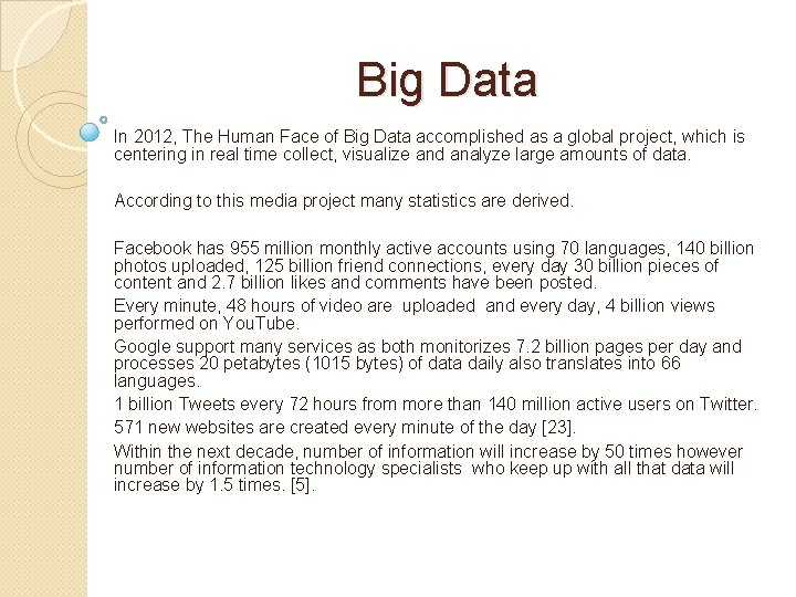 Big Data In 2012, The Human Face of Big Data accomplished as a global
