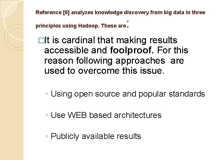 Reference [6] analyzes knowledge discovery from big data in three principles using Hadoop. These