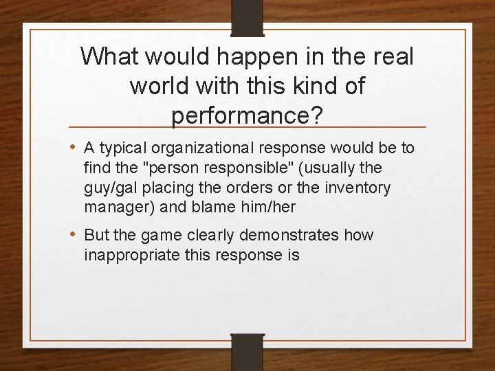 What would happen in the real world with this kind of performance? • A
