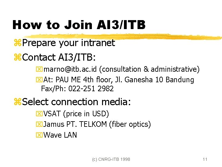 How to Join AI 3/ITB z. Prepare your intranet z. Contact AI 3/ITB: xmarno@itb.