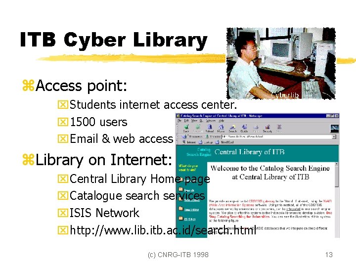 ITB Cyber Library z. Access point: x. Students internet access center. x 1500 users