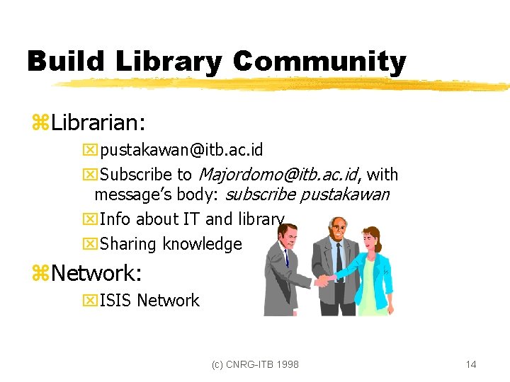 Build Library Community z. Librarian: xpustakawan@itb. ac. id x. Subscribe to Majordomo@itb. ac. id,