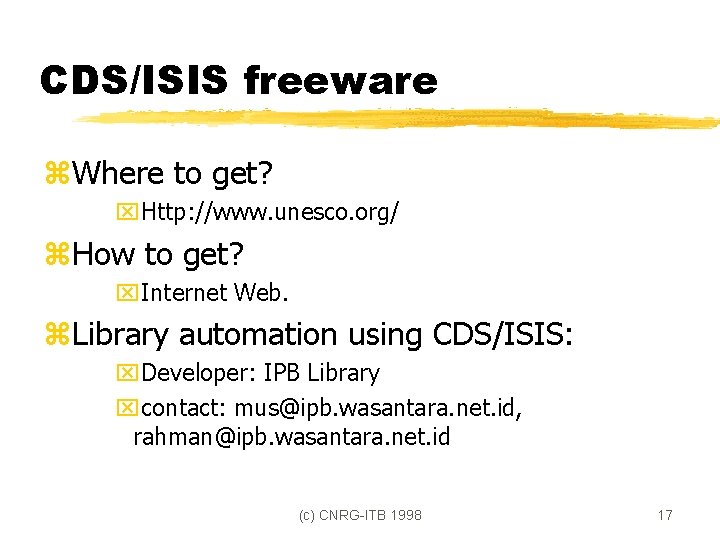 CDS/ISIS freeware z. Where to get? x. Http: //www. unesco. org/ z. How to