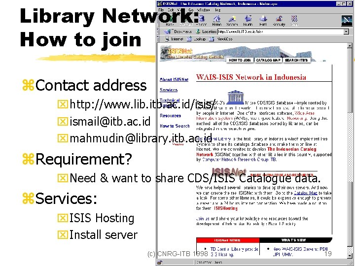 Library Network: How to join z. Contact address xhttp: //www. lib. itb. ac. id/isis/