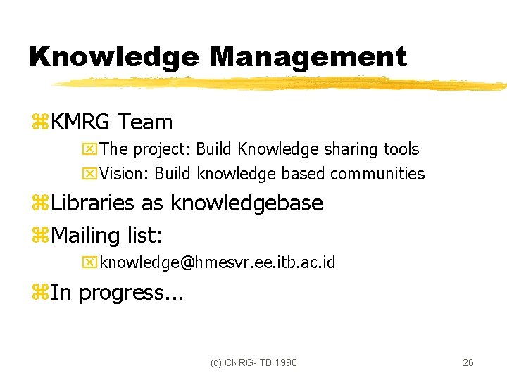 Knowledge Management z. KMRG Team x. The project: Build Knowledge sharing tools x. Vision: