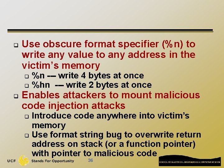 q Use obscure format specifier (%n) to write any value to any address in