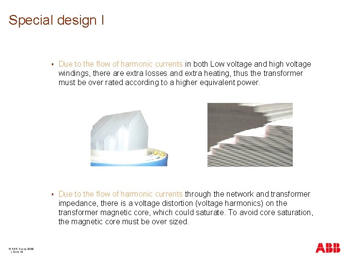 Special design I © ABB Group 2009 | Slide 19 § Due to the