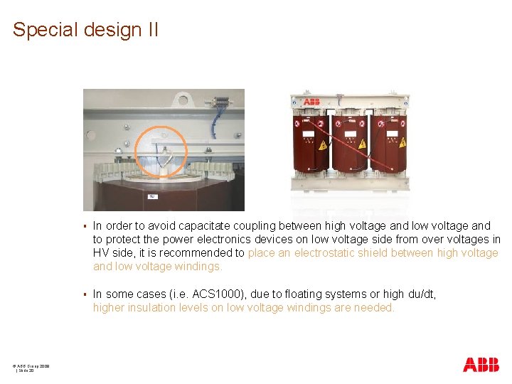 Special design II © ABB Group 2009 | Slide 20 § In order to