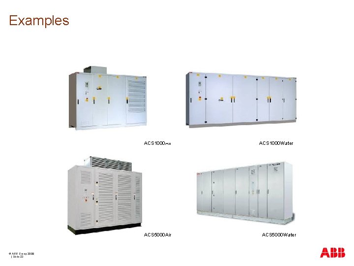 Examples ACS 1000 Air ACS 5000 Air © ABB Group 2009 | Slide 23