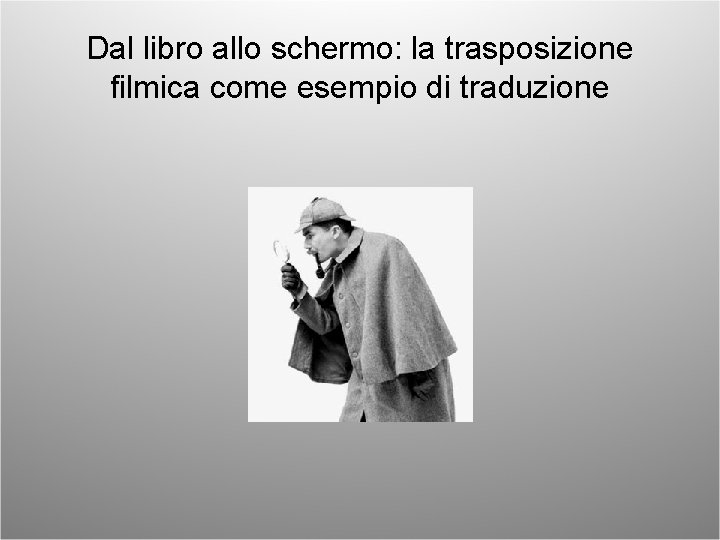 Dal libro allo schermo: la trasposizione filmica come esempio di traduzione 