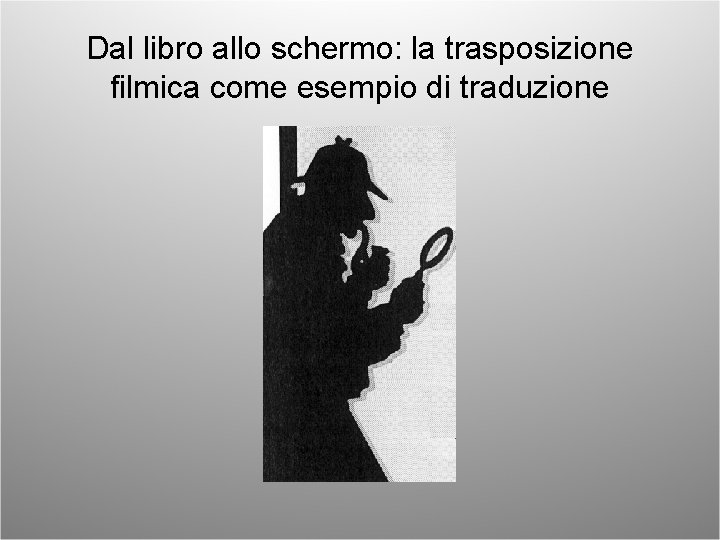 Dal libro allo schermo: la trasposizione filmica come esempio di traduzione 