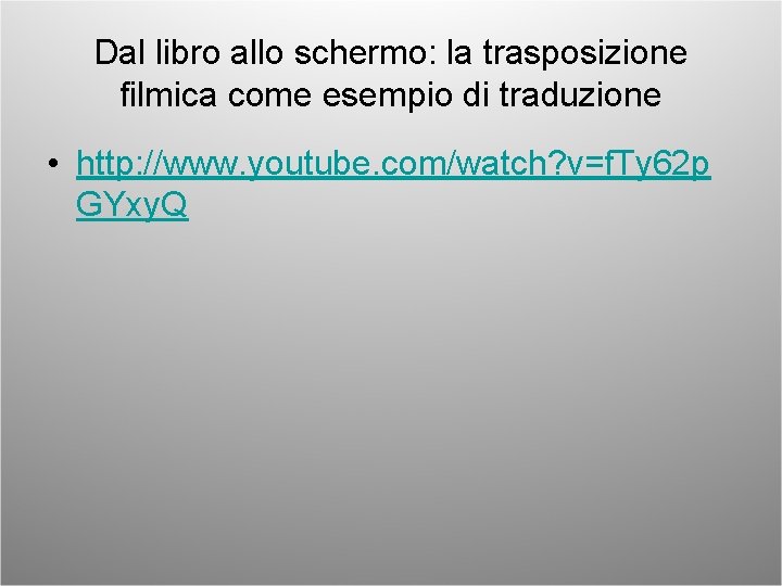 Dal libro allo schermo: la trasposizione filmica come esempio di traduzione • http: //www.