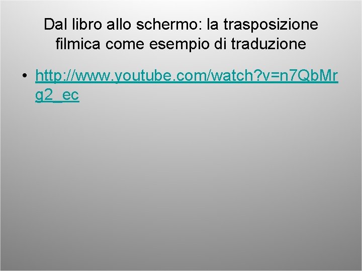 Dal libro allo schermo: la trasposizione filmica come esempio di traduzione • http: //www.