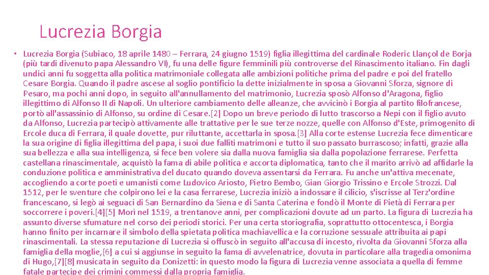 Lucrezia Borgia • Lucrezia Borgia (Subiaco, 18 aprile 1480 – Ferrara, 24 giugno 1519) Lucrezia Borgia • Lucrezia Borgia (Subiaco, 18 aprile 1480 – Ferrara, 24 giugno 1519)