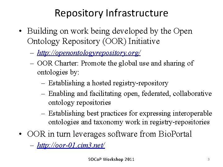 Repository Infrastructure • Building on work being developed by the Open Ontology Repository (OOR)