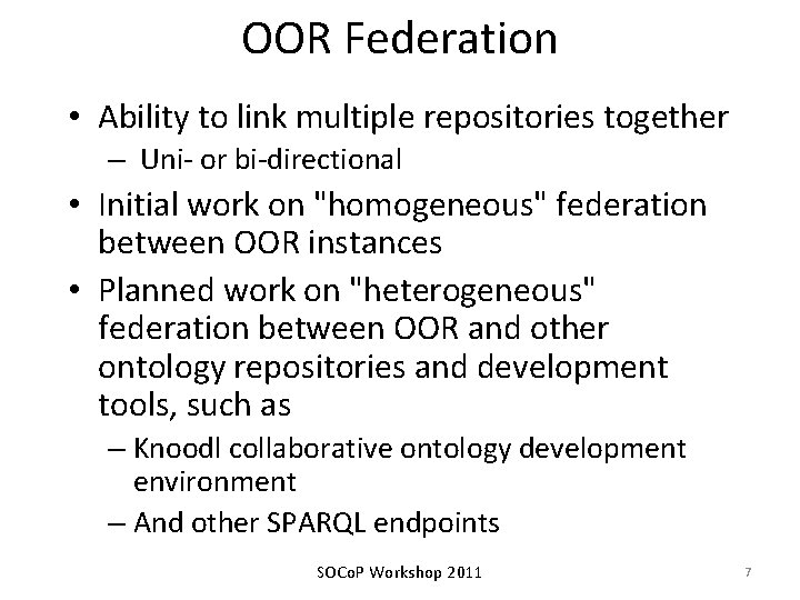 OOR Federation • Ability to link multiple repositories together – Uni- or bi-directional •