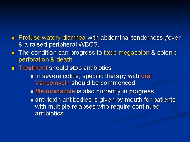 n n n Profuse watery diarrhea with abdominal tenderness , fever & a raised