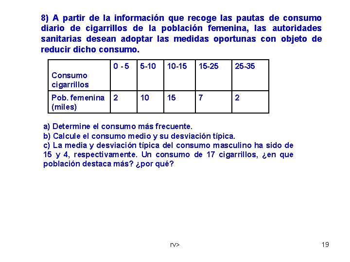 8) A partir de la información que recoge las pautas de consumo diario de