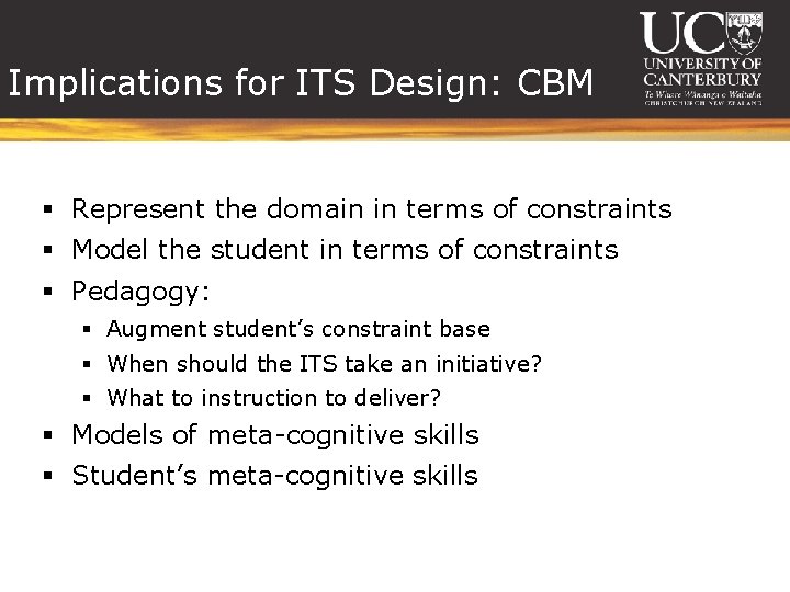 Implications for ITS Design: CBM § Represent the domain in terms of constraints §