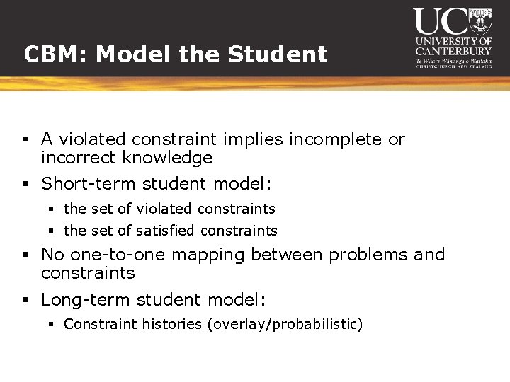 CBM: Model the Student § A violated constraint implies incomplete or incorrect knowledge §
