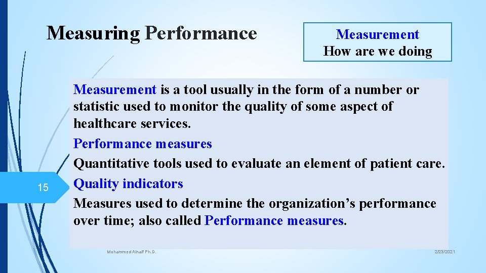 Measuring Performance 15 Measurement How are we doing Measurement is a tool usually in