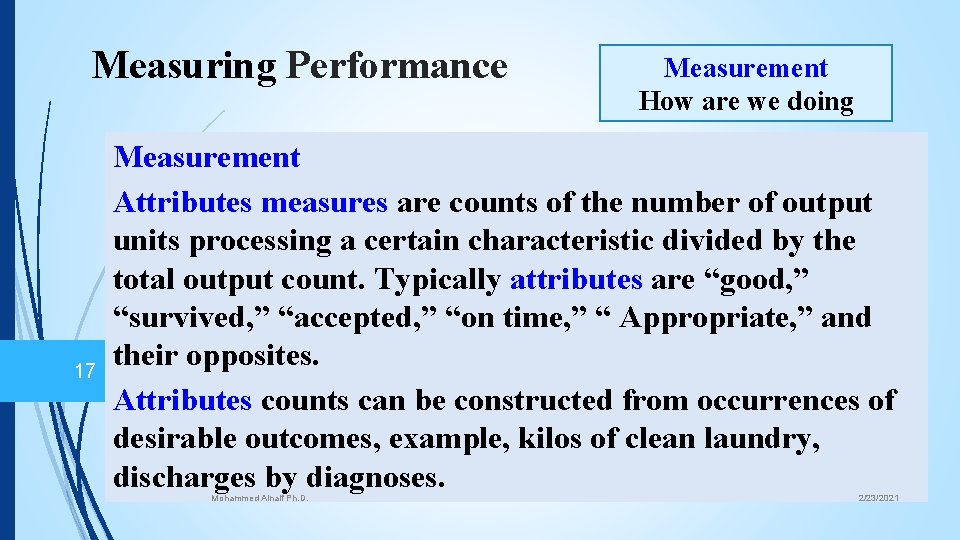 Measuring Performance 17 Measurement How are we doing Measurement Attributes measures are counts of