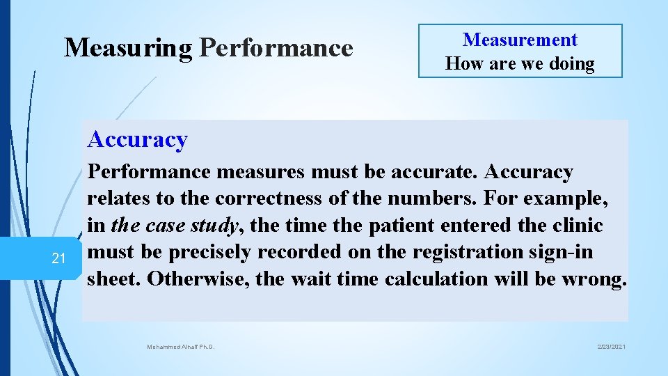 Measuring Performance Measurement How are we doing Accuracy 21 Performance measures must be accurate.