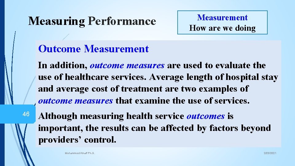 Measuring Performance Measurement How are we doing Outcome Measurement In addition, outcome measures are