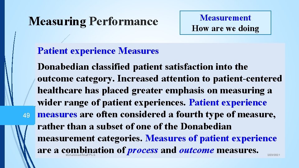 Measuring Performance Measurement How are we doing Patient experience Measures 49 Donabedian classified patient