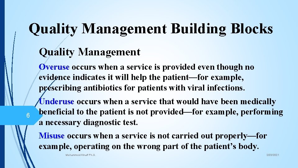 Quality Management Building Blocks Quality Management Overuse occurs when a service is provided even