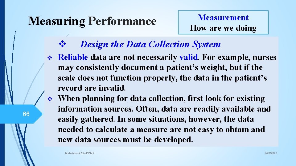 Measuring Performance v v v 66 Measurement How are we doing Design the Data