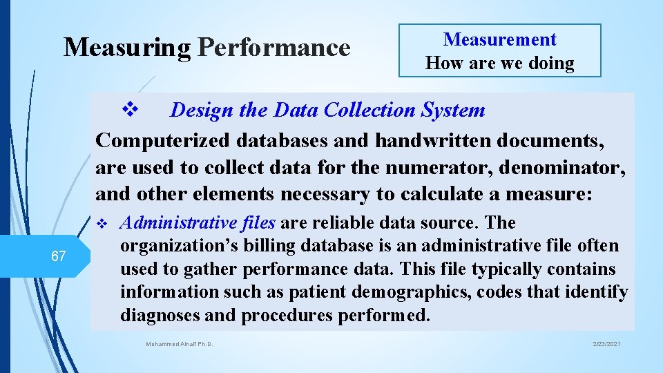 Measuring Performance Measurement How are we doing v Design the Data Collection System Computerized