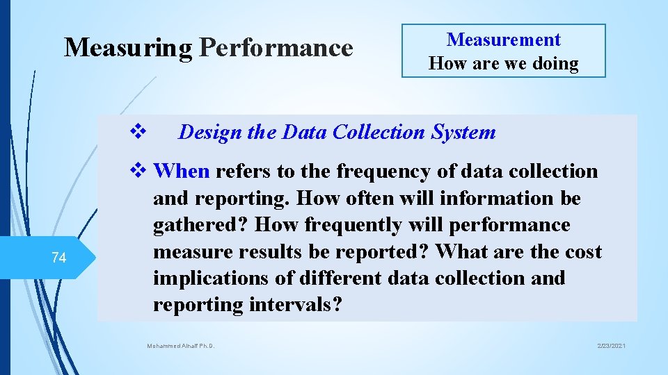 Measuring Performance v 74 Measurement How are we doing Design the Data Collection System