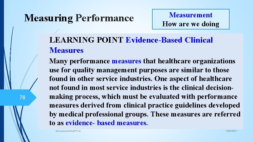 Measuring Performance Measurement How are we doing LEARNING POINT Evidence-Based Clinical Measures 76 Many