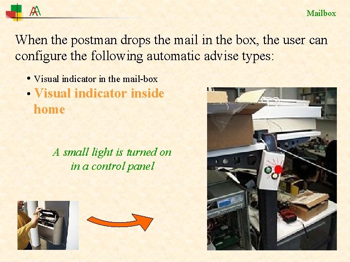 Mailbox When the postman drops the mail in the box, the user can configure