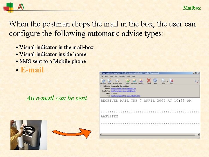 Mailbox When the postman drops the mail in the box, the user can configure
